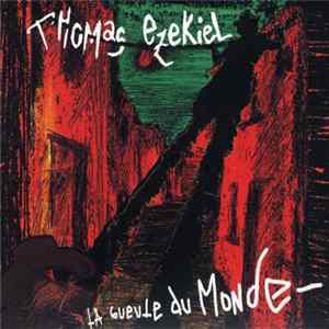 Thomas Ezekiel - La Gueule Du Monde flac