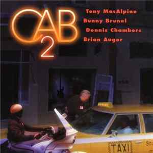 CAB , Tony MacAlpine, Bunny Brunel, Dennis Chambers, Brian Auger - CAB 2 flac