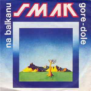 Smak - Na Balkanu / Gore-Dole flac
