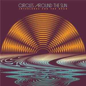 Circles Around The Sun - Interludes For The Dead flac