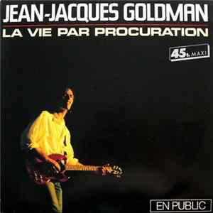 Jean-Jacques Goldman - La Vie Par Procuration (En Public) flac
