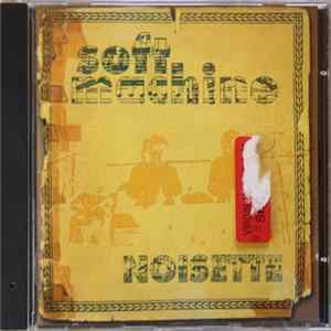 Soft Machine - Noisette flac