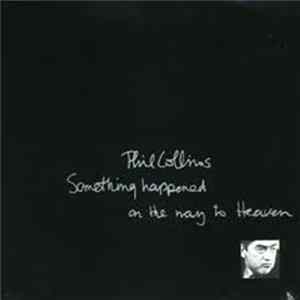 Phil Collins - Something Happened On The Way To Heaven flac