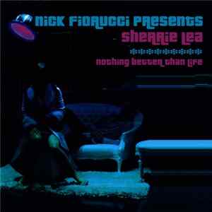 Nick Fiorucci Presents Sherrie Lea - Nothing Better Than Life flac