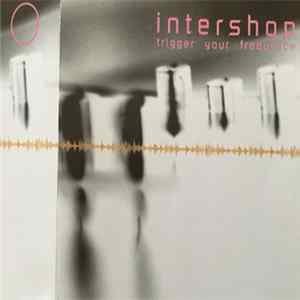 Intershop - Trigger Your Frequence flac