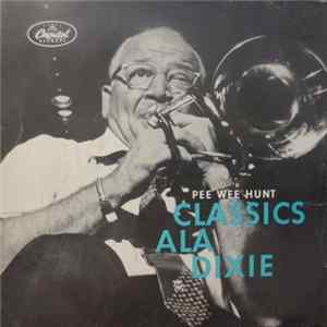 Pee Wee Hunt - Classics Ala Dixie flac