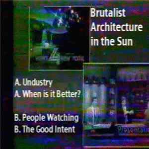 Brutalist Architecture In The Sun - Undustry / When Is It Better? flac