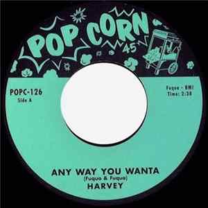 Harvey / Harvey And The Spinners - Any Way You Wanta / She Loves Me So flac