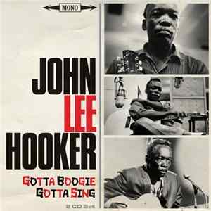 John Lee Hooker - Gotta Boogie, Gotta Sing flac