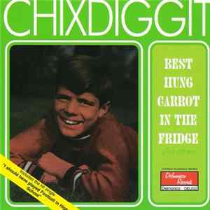 Chixdiggit - Best Hung Carrot In The Fridge flac