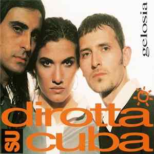 Dirotta Su Cuba - Gelosia flac