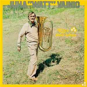 Juha "Watt" Vainio - Käyn Ahon Laitaa flac