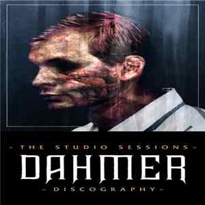 Dahmer - The Studio Sessions - Discography flac