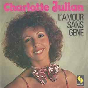 Charlotte Julian - L'amour Sans Gêne / J' Me Fâche Pas flac