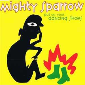 Mighty Sparrow - Put On Your Dancing Shoes flac