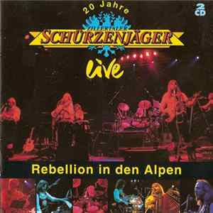 Zillertaler Schürzenjäger - 20 Jahre Zillertaler Schürzenjäger - Live - Rebellion In Den Alpen flac