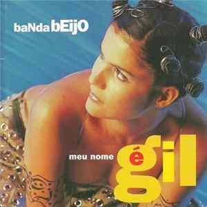Banda Beijo - Meu Nome É Gil flac