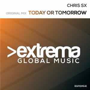Chris SX - Today Or Tomorrow flac