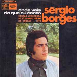 Sérgio Borges - Onde Vais Rio Que Eu Canto flac