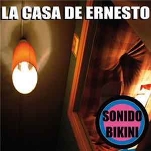 Sonido Bikini - La Casa De Ernesto flac