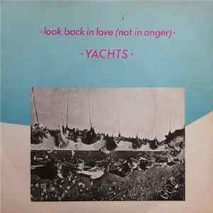 Yachts - Look Back In Love (Not In Anger)/I Can't Stay Long flac