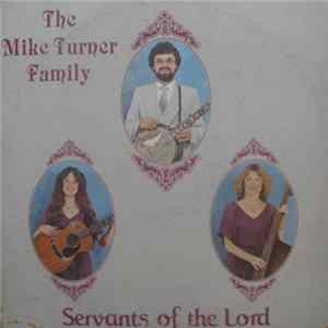 The Mike Turner Family - Servants Of The Lord flac