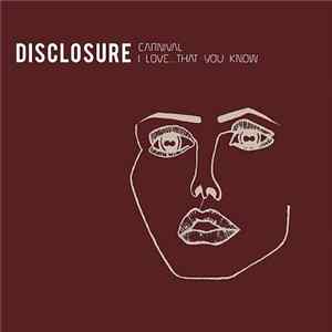 Disclosure - Carnival / I Love... That You Know flac