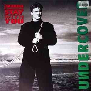 Undercover - I Wanna Stay With You flac