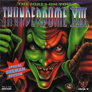 Various - Thunderdome XIII - The Joke's On You (Special German Edition) flac