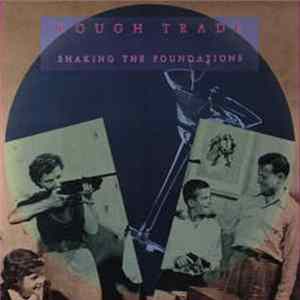 Rough Trade - Shaking The Foundations flac