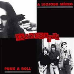 Tankcsapda - A Legjobb Méreg - Punk & Roll flac