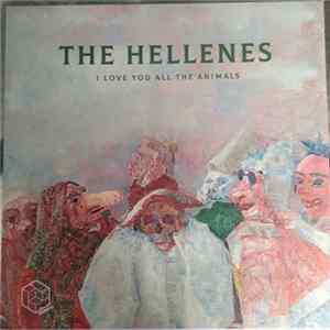 The Hellenes - I Love You All The Animals flac