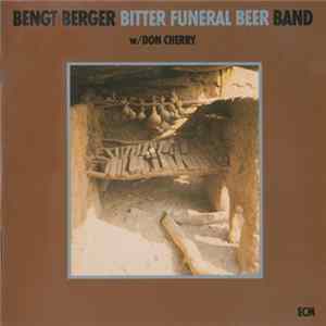 Bengt Berger Bitter Funeral Beer Band w/ Don Cherry - Bitter Funeral Beer flac