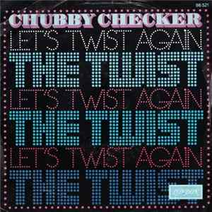 Chubby Checker - Let's Twist Again / The Twist flac