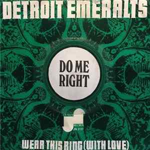 Detroit Emeralts - Do Me Right / Wear This Ring (With Love) flac
