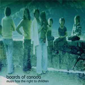 Boards Of Canada - Music Has The Right To Children flac