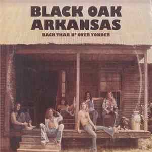 Black Oak Arkansas - Back Thar N' Over Yonder flac