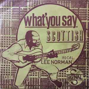 Lee Norman - Scottish / What T' You Say flac