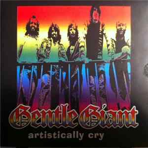 Gentle Giant - Artistically Cry flac