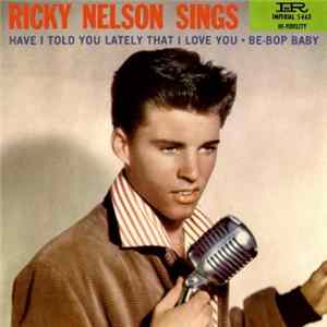 Ricky Nelson - Have I Told You Lately That I Love You? / Be-Bop Baby flac
