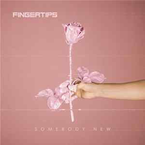 Fingertips - Somebody New flac