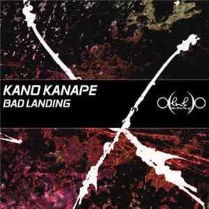 Kano Kanape - Bad Landing flac