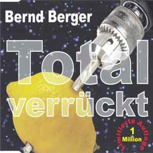 Bernd Berger - Total Verrückt flac