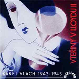 Karel Vlach - Vteřiny v Lloydu II (1942 - 1943) flac