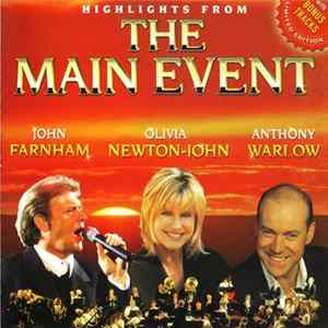 John Farnham, Olivia Newton-John, Anthony Warlow - Highlights From The Main Event flac