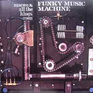 Maceo & All The King's Men - Funky Music Machine flac