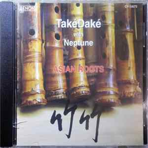 TakéDaké With Neptune - Asian Roots flac