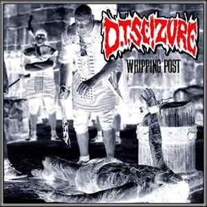 D.T. Seizure - Whipping Post flac