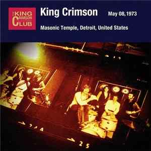 King Crimson - May 08, 1973 - Masonic Temple, Detroit, United States flac