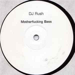 DJ Rush - Motherfucking Bass flac